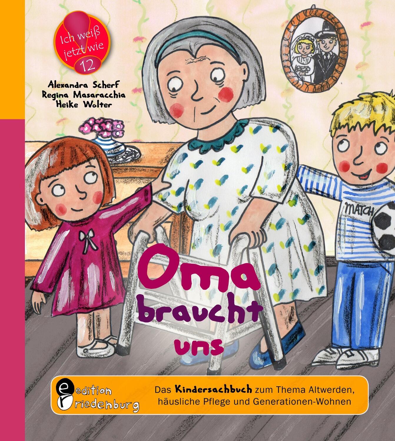 Cover: 9783902943781 | Oma braucht uns - Das Kindersachbuch zum Thema Altwerden, häusliche...