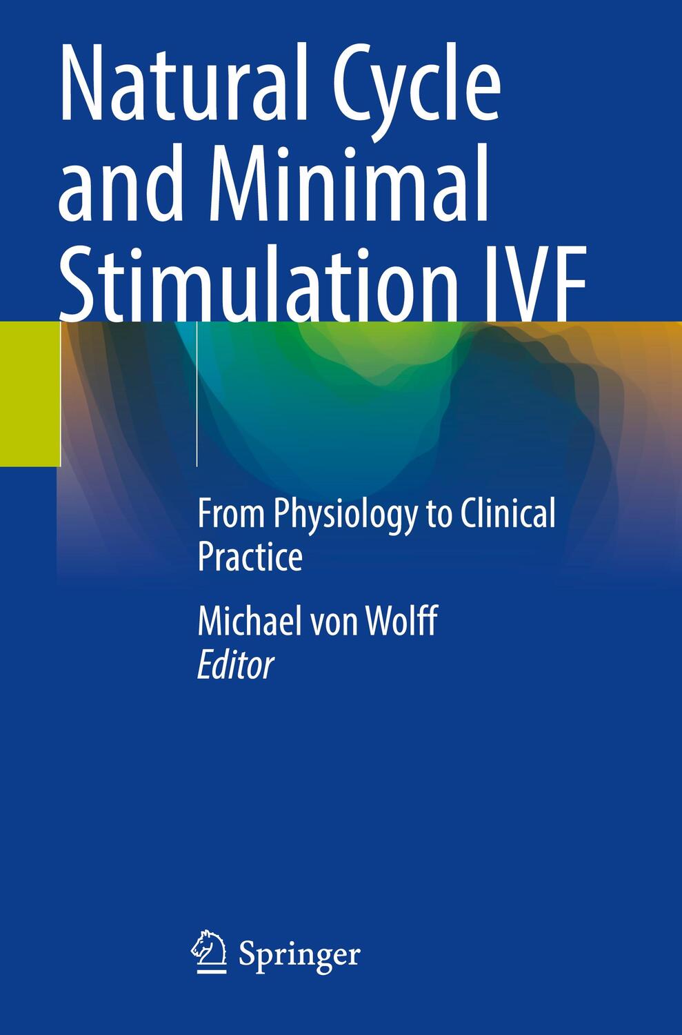 Cover: 9783030975739 | Natural Cycle and Minimal Stimulation IVF | Michael von Wolff | Buch