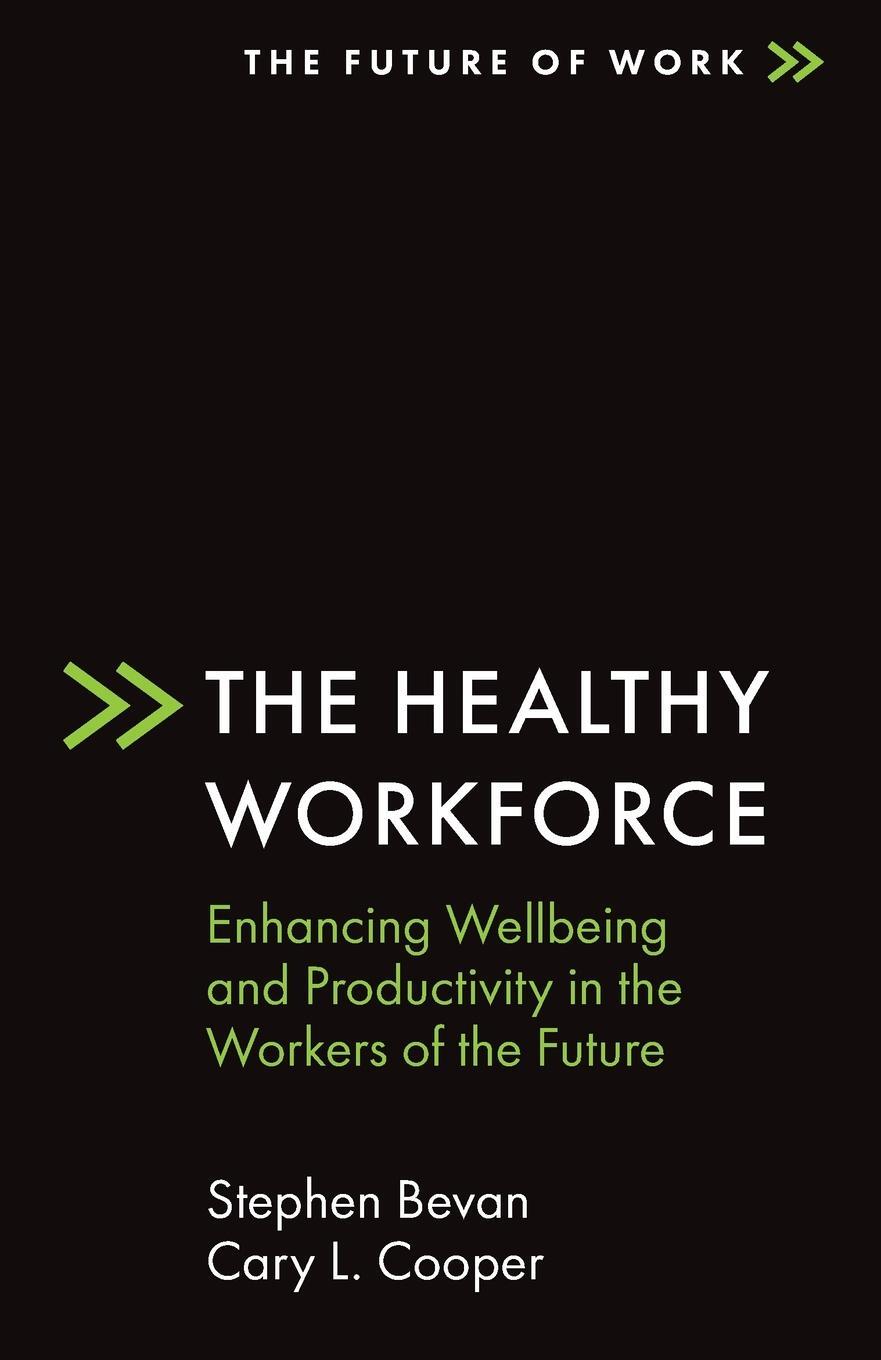 Cover: 9781838675028 | The Healthy Workforce | Stephen Bevan (u. a.) | Taschenbuch | Englisch