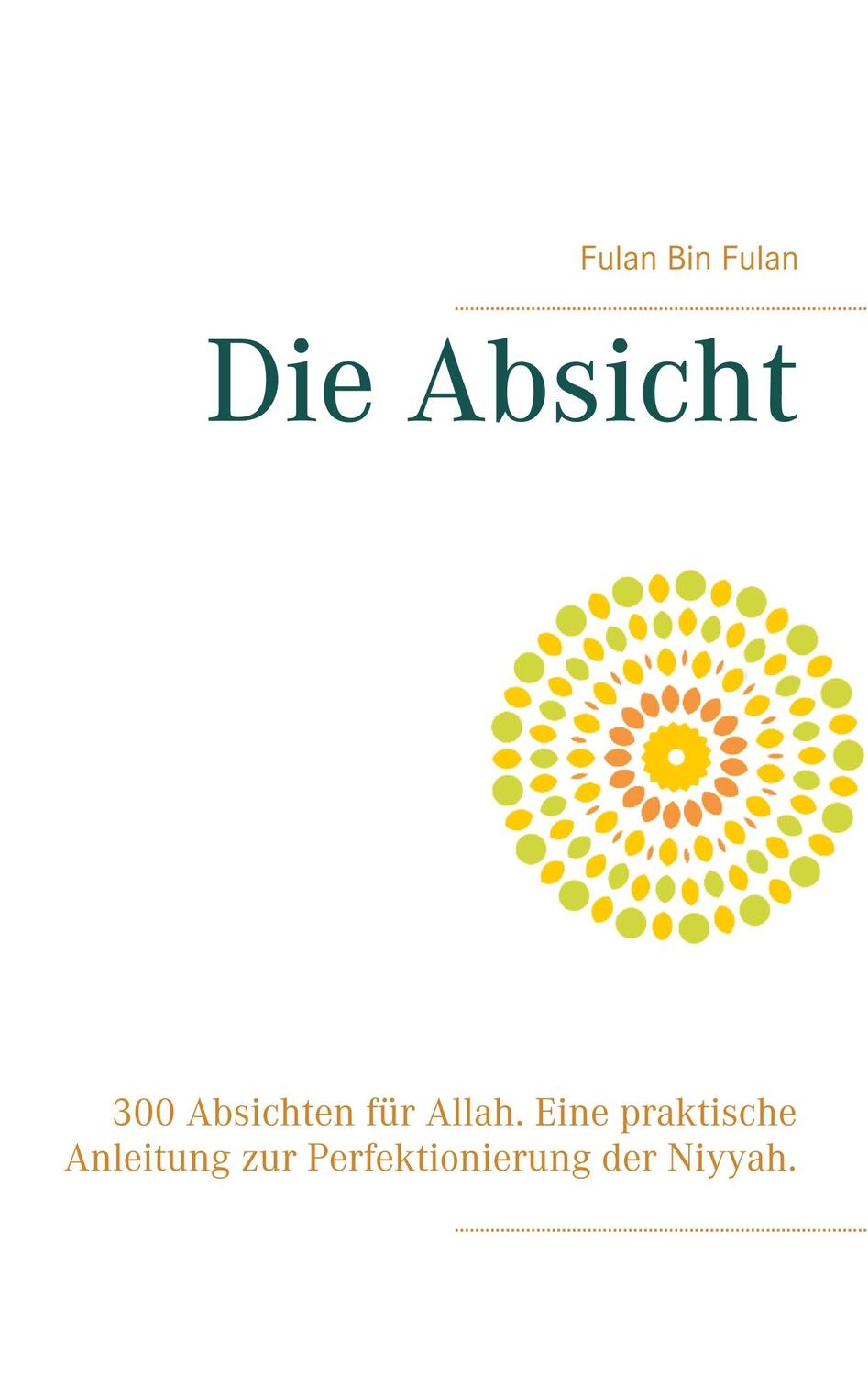 Cover: 9783750460317 | Die Absicht | Fulan Bin Fulan | Taschenbuch | Books on Demand