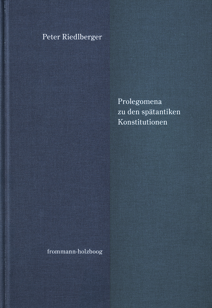 Cover: 9783772828867 | Prolegomena zu den spätantiken Konstitutionen | Peter Riedlberger