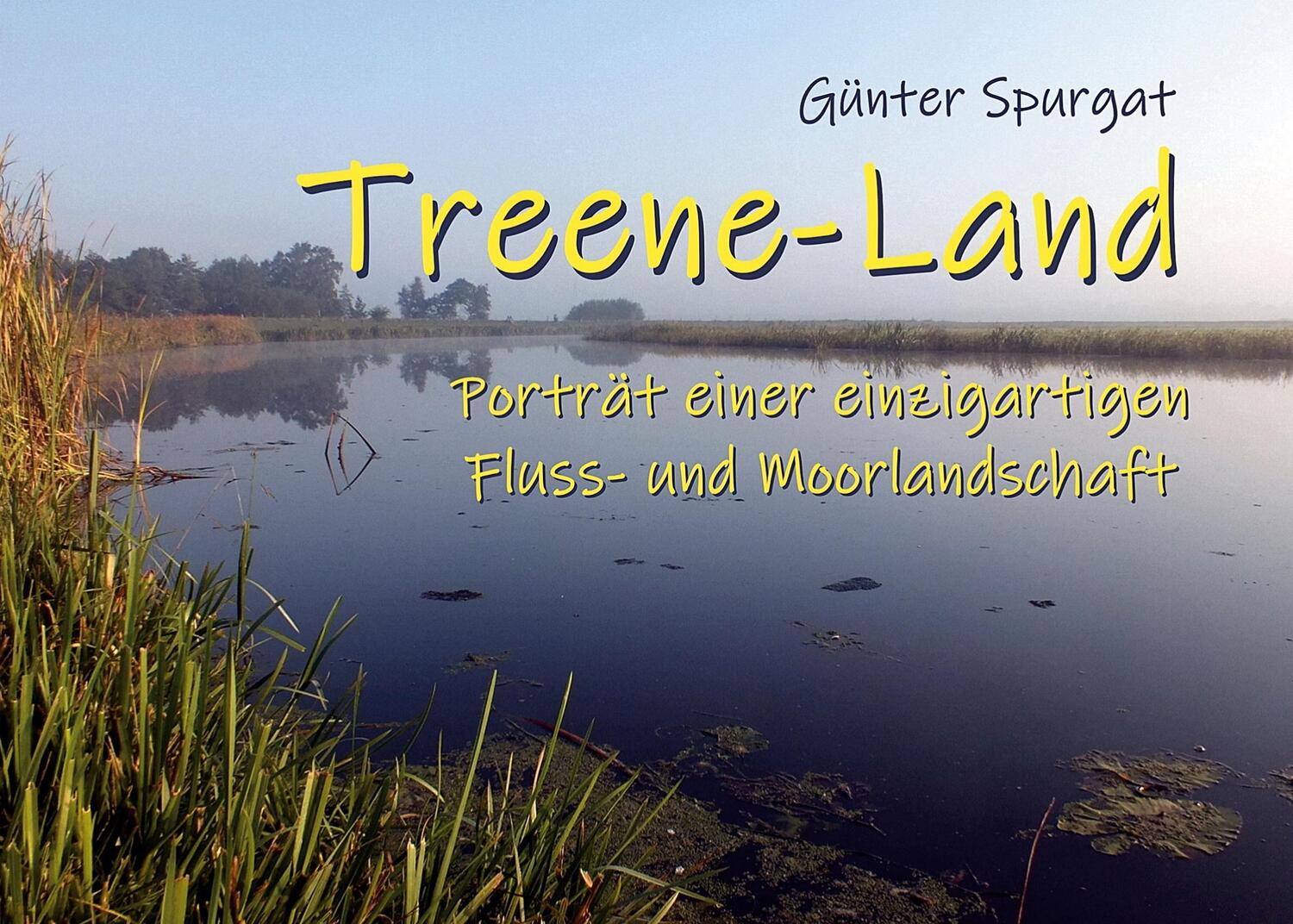 Cover: 9783752670691 | Treene-Land | Porträt einer einzigartigen Fluss- und Moorlandschaft