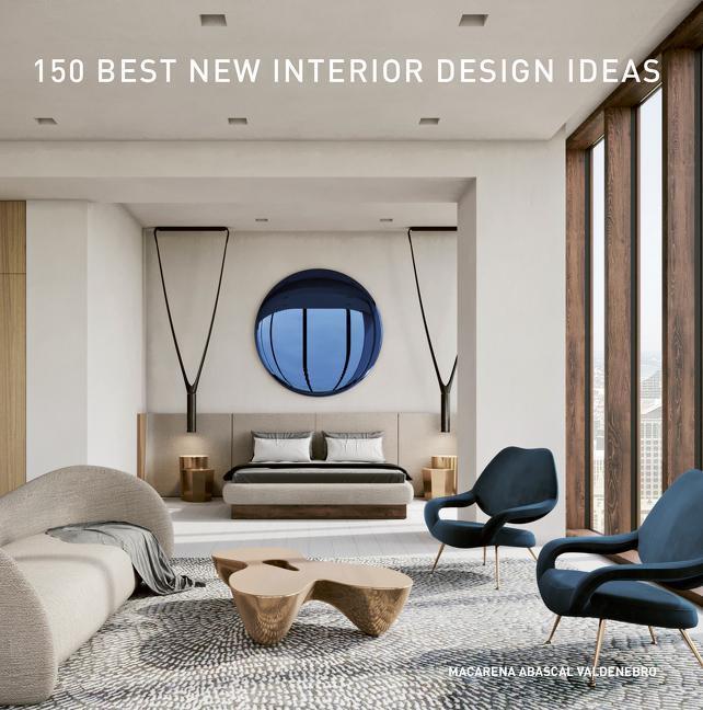 Cover: 9780062995162 | 150 Best New Interior Design Ideas | Macarena Abascal Valdenebro