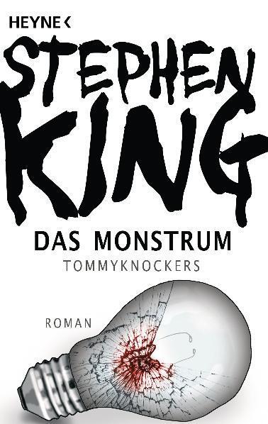 Cover: 9783453435858 | Das Monstrum - Tommyknockers | Roman | Stephen King | Taschenbuch