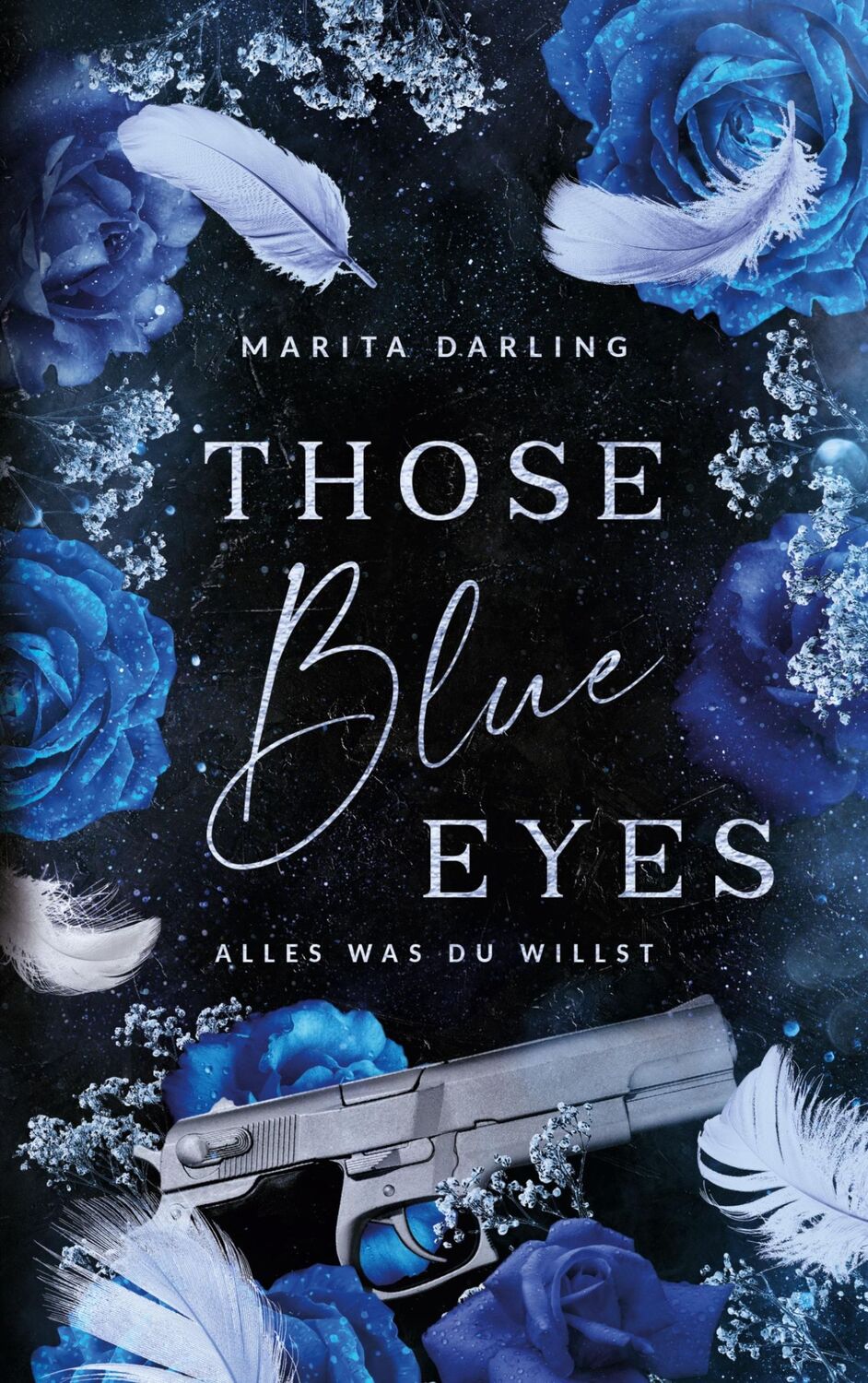 Cover: 9783759729699 | Those blue Eyes | Alles was du willst | Marita Darling | Taschenbuch