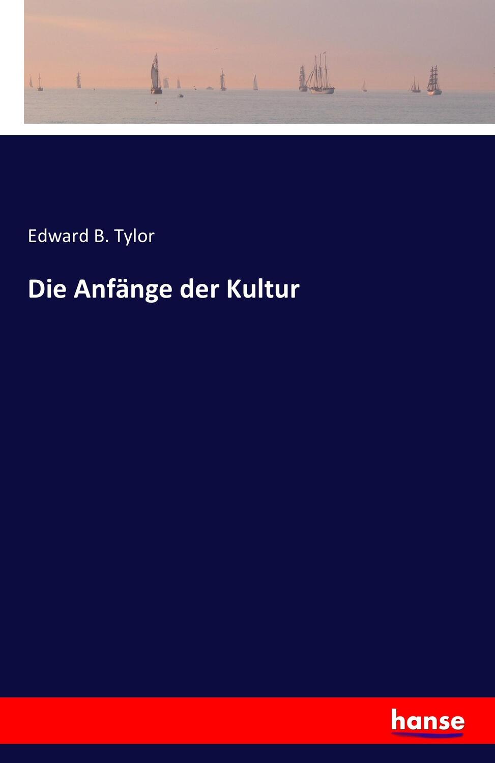 Cover: 9783741131363 | Die Anfänge der Kultur | Edward B. Tylor | Taschenbuch | Paperback