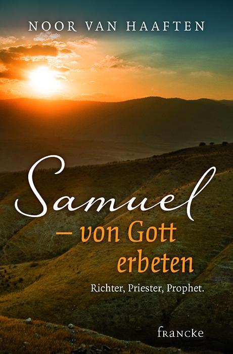 Cover: 9783868275742 | Samuel - von Gott erbeten | Richer, Priester, Prohet | Haaften | Buch