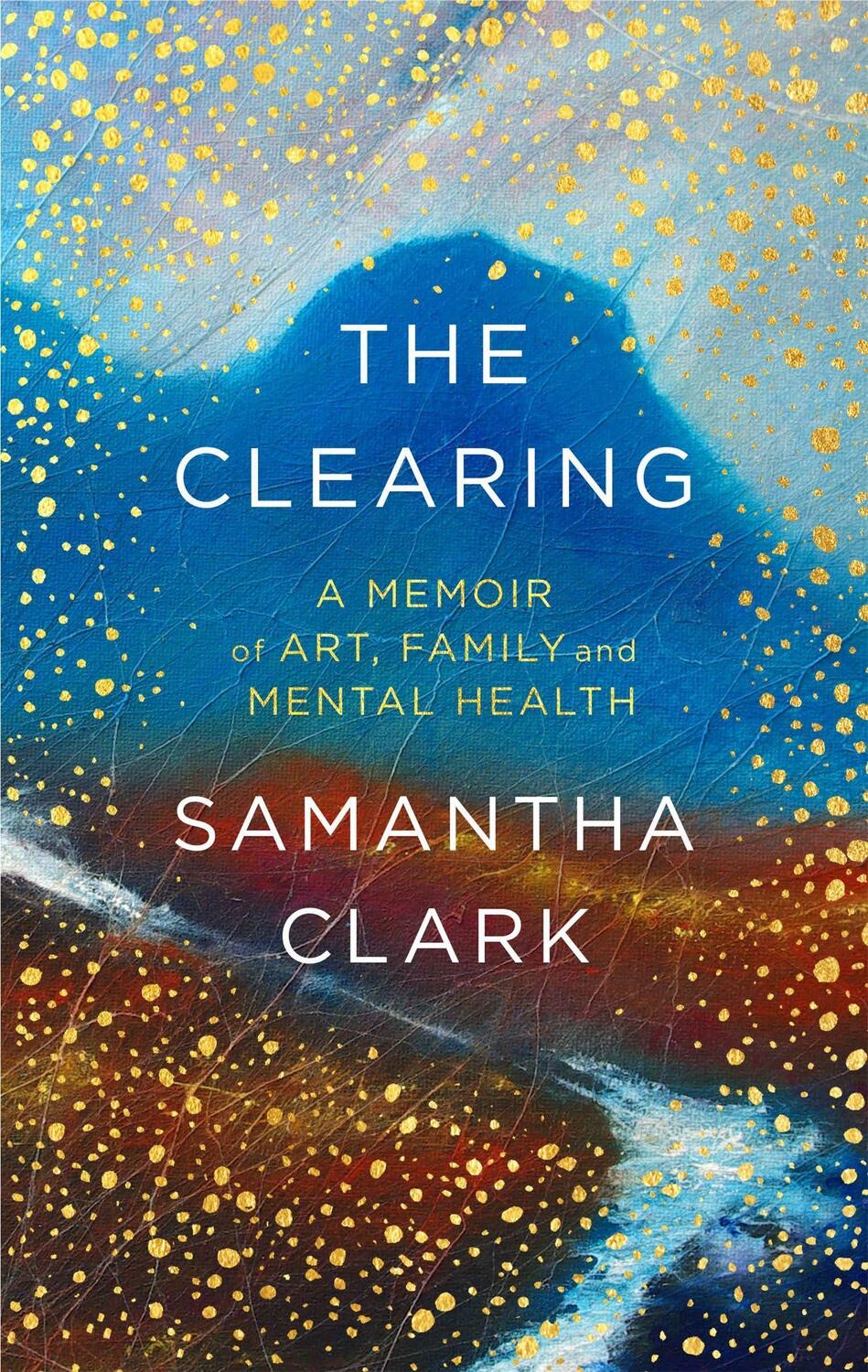 Cover: 9780349143729 | The Clearing | A memoir of art, family and mental health | Clark