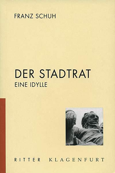Cover: 9783854151661 | Der Stadtrat | Eine Idylle | Franz Schuh | Ritter | EAN 9783854151661