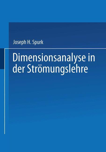 Cover: 9783662015827 | Dimensionsanalyse in der Strömungslehre | Joseph H. Spurk | Buch | XI