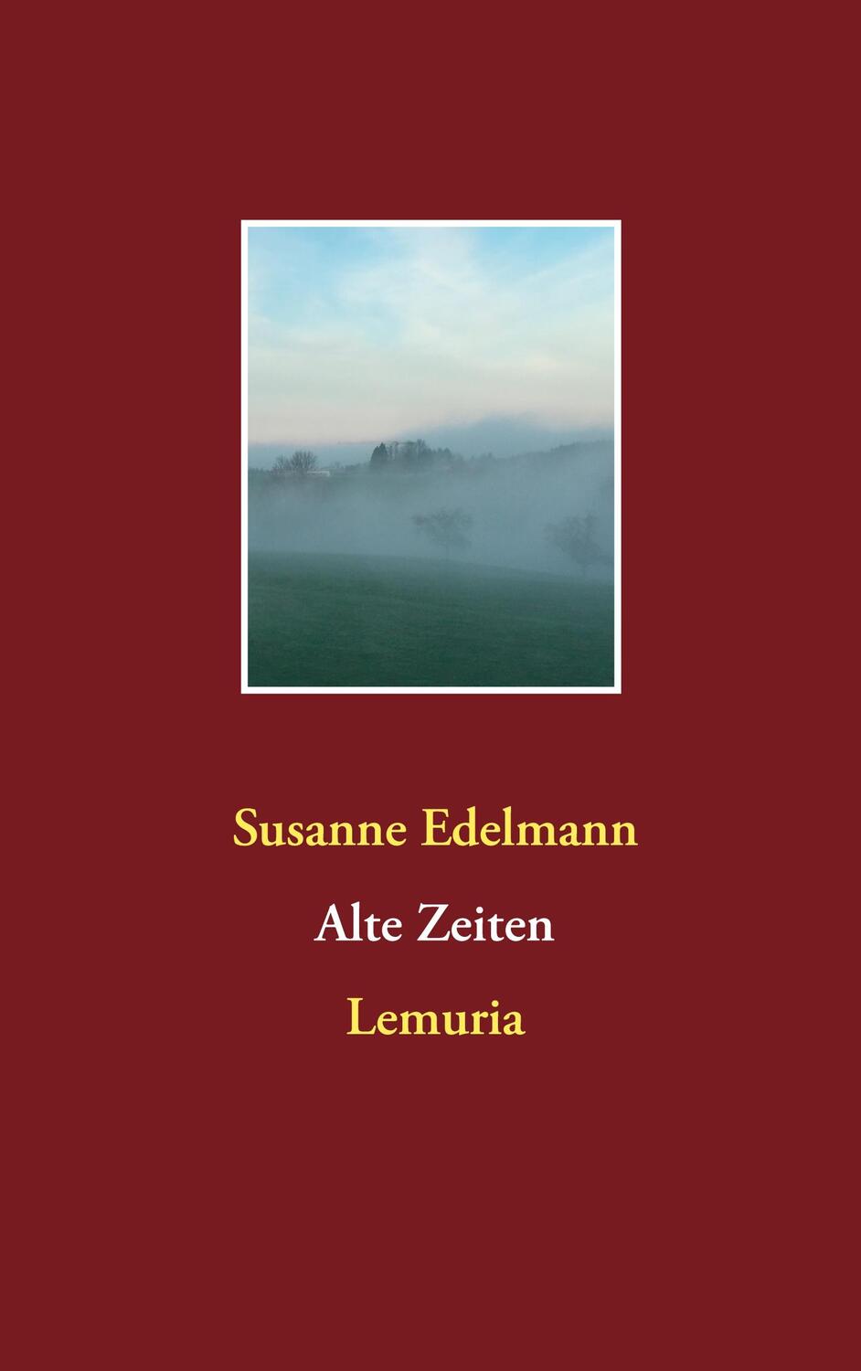 Cover: 9783753454320 | Alte Zeiten | Lemuria | Susanne Edelmann | Taschenbuch | Alte Zeiten