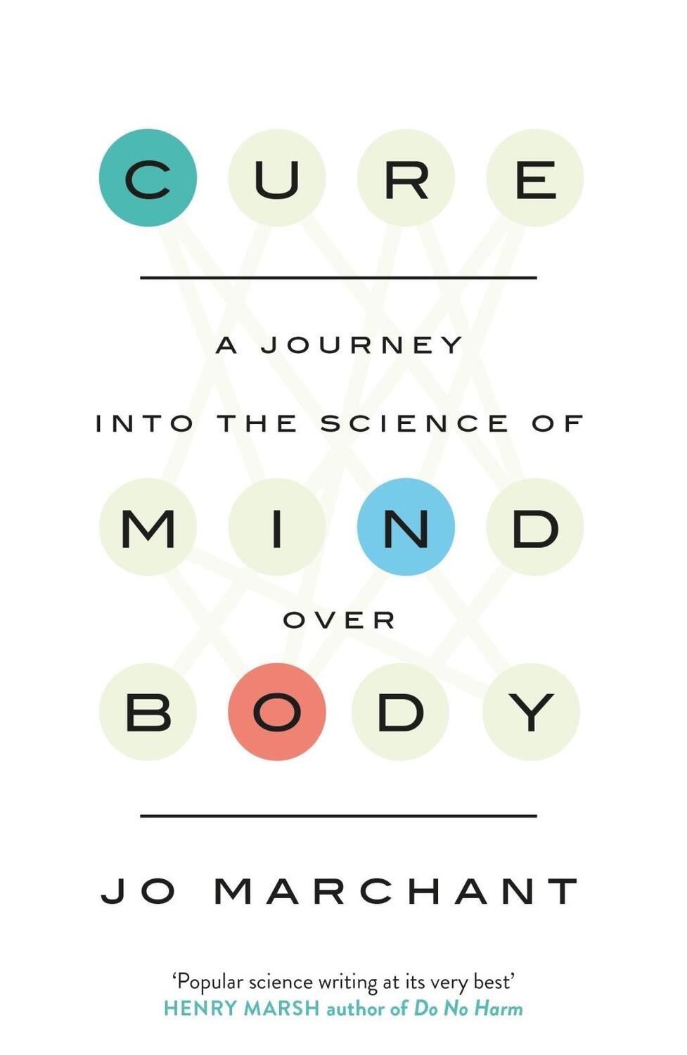 Cover: 9780857868855 | Cure | A Journey Into the Science of Mind over Body | Jo Marchant