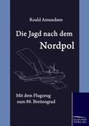 Cover: 9783861951742 | Die Jagd nach dem Nordpol | Mit dem Flugzeug zum 88. Breitengrad