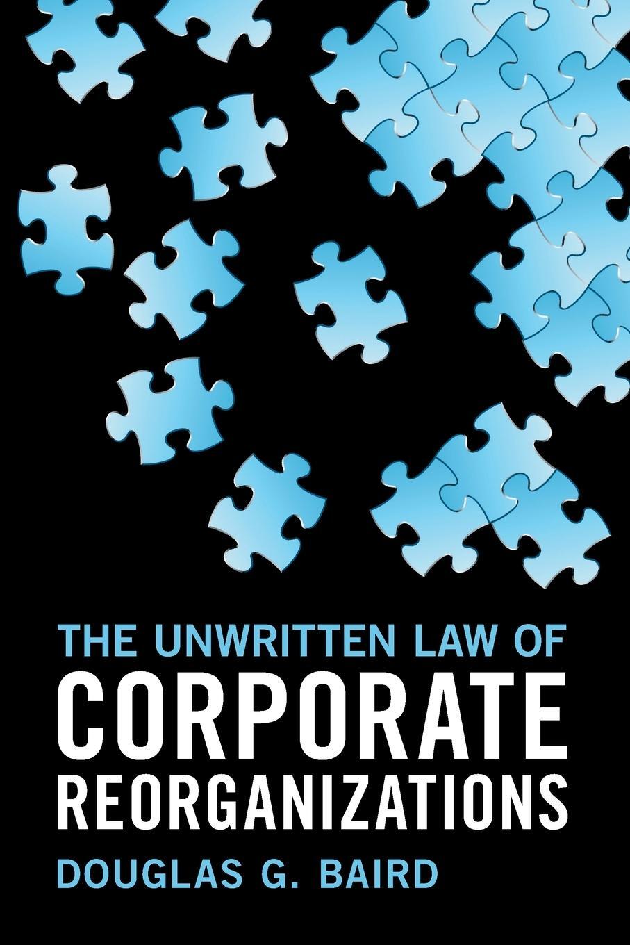 Cover: 9781009061018 | The Unwritten Law of Corporate Reorganizations | Douglas G. Baird