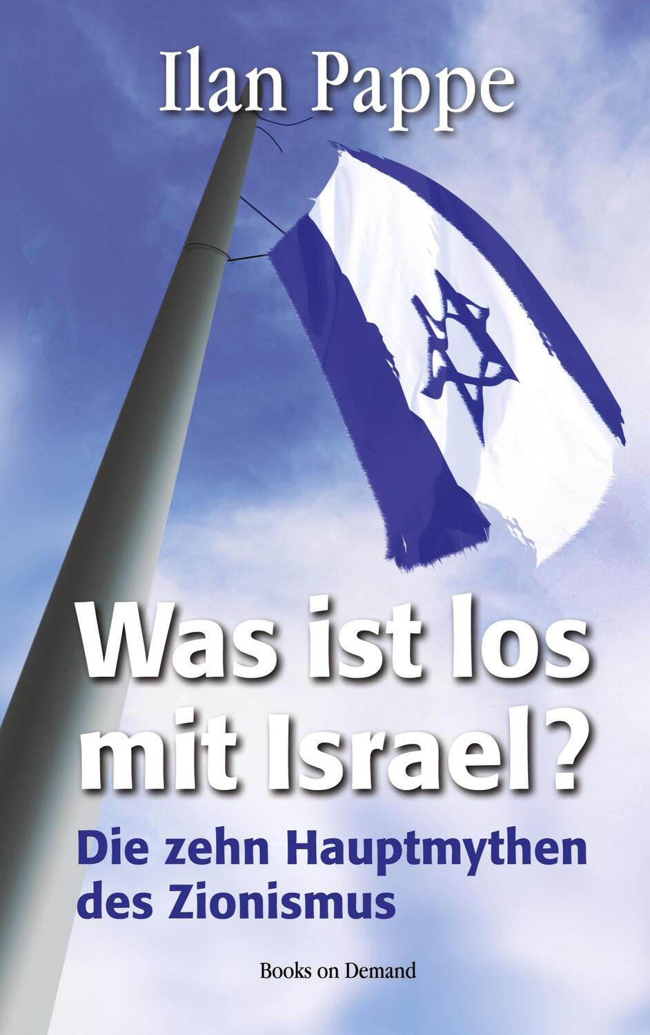 Cover: 9783757883218 | Was ist los mit Israel? | Die zehn Hauptmythen des Zionismus | Pappe
