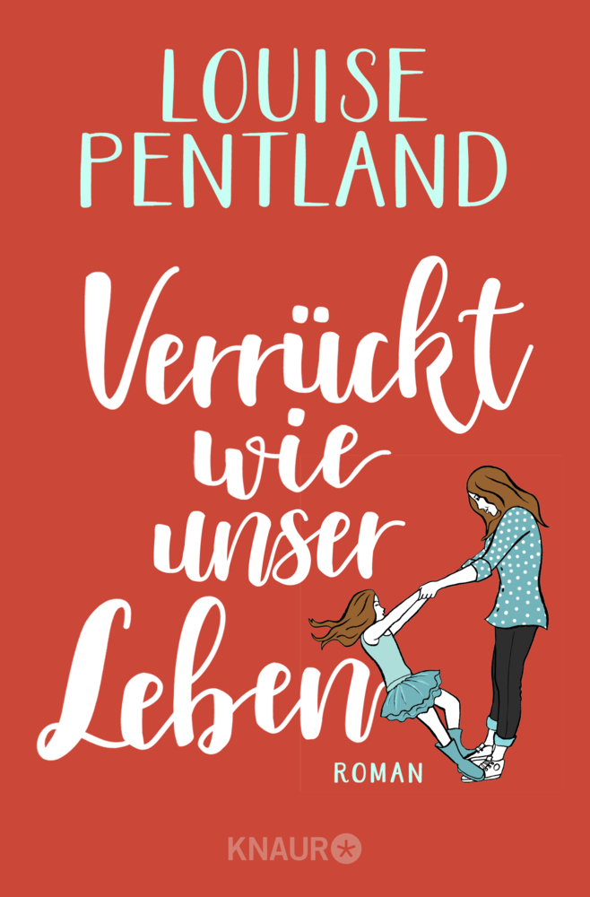 Cover: 9783426523162 | Verrückt wie unser Leben | Roman | Louise Pentland | Taschenbuch
