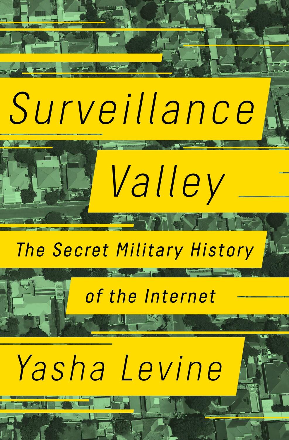 Cover: 9781610398022 | Surveillance Valley | The Secret Military History of the Internet