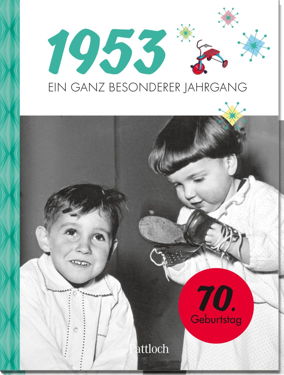 Cover: 9783629006240 | 1953 - Ein ganz besonderer Jahrgang | Jahrgangsbuch zum 70. Geburtstag