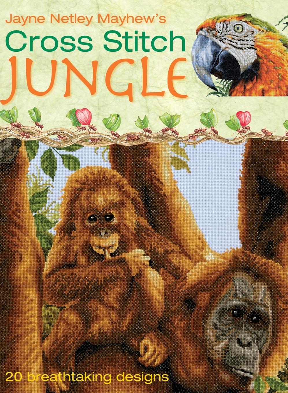 Cover: 9780715326442 | Cross Stitch Jungle | 20 Breath-Taking Designs | Jayne Netley Mayhew