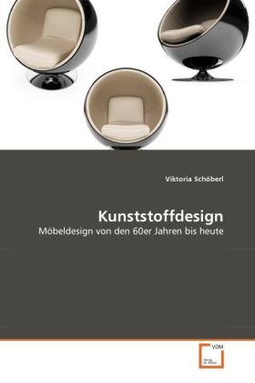 Cover: 9783639332148 | Kunststoffdesign | Möbeldesign von den 60er Jahren bis heute | Buch