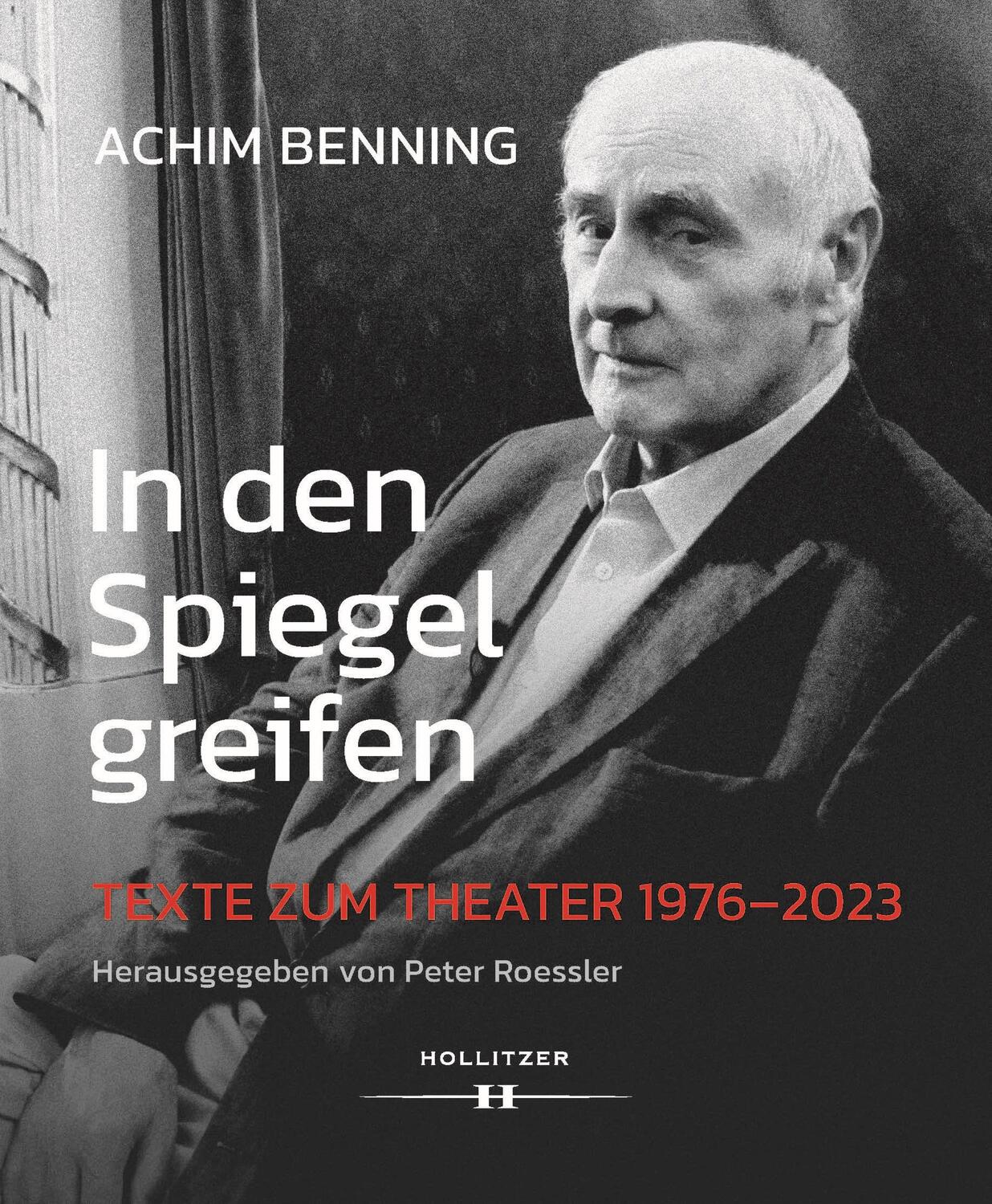 Cover: 9783990941751 | In den Spiegel greifen | Texte zum Theater 1976-2023 | Achim Benning