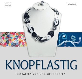 Cover: 9783702014100 | Knopflastig | Gestalten von und mit Knöpfen | Helga König | Buch