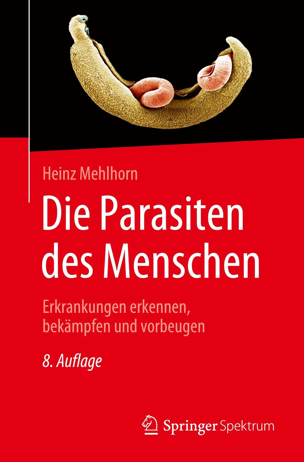 Cover: 9783662653142 | Die Parasiten des Menschen | em Heinz Mehlhorn | Taschenbuch | Deutsch