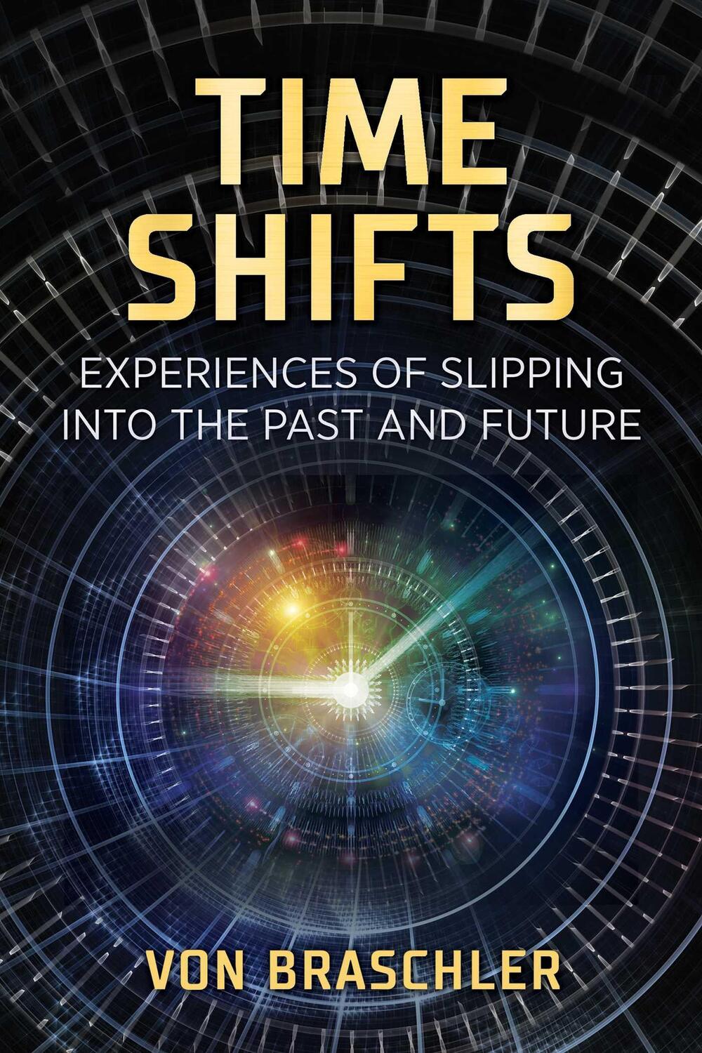 Cover: 9781644112397 | Time Shifts | Experiences of Slipping into the Past and Future | Buch