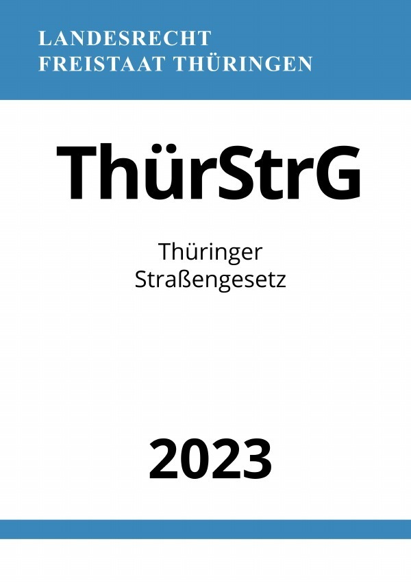 Cover: 9783757544454 | Thüringer Straßengesetz - ThürStrG 2023 | DE | Ronny Studier | Buch