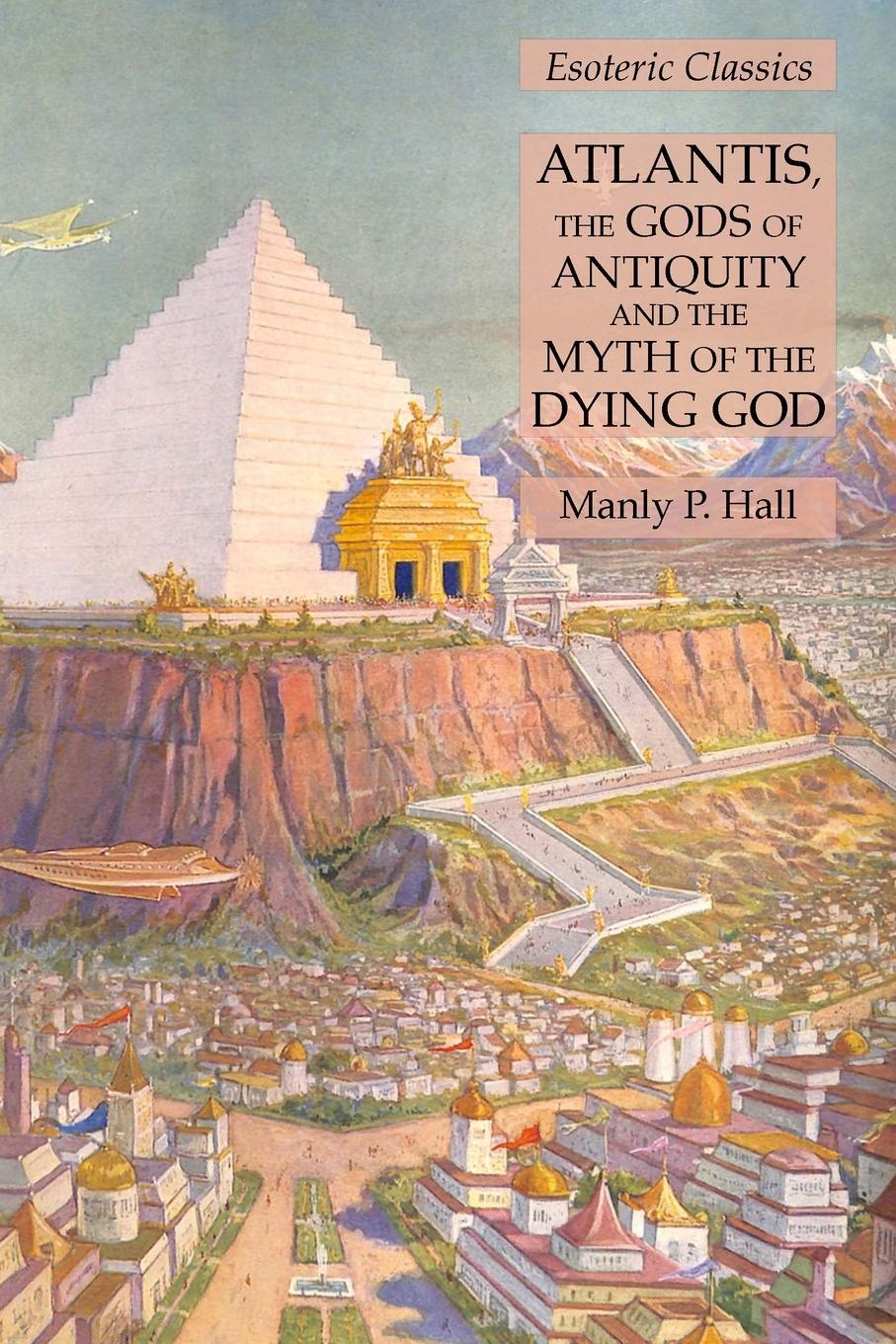 Cover: 9781631184987 | Atlantis, the Gods of Antiquity and the Myth of the Dying God | Hall