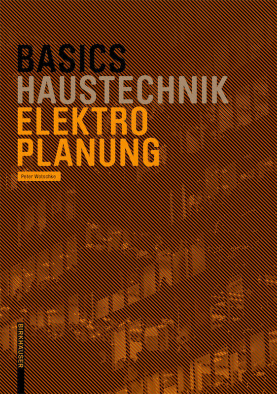 Cover: 9783035609318 | Basics Haustechnik Elektroinstallation | Peter Wotschke | Taschenbuch
