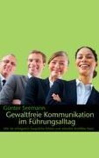 Cover: 9783837038835 | Gewaltfreie Kommunikation im Führungsalltag | Günter Seemann | Buch