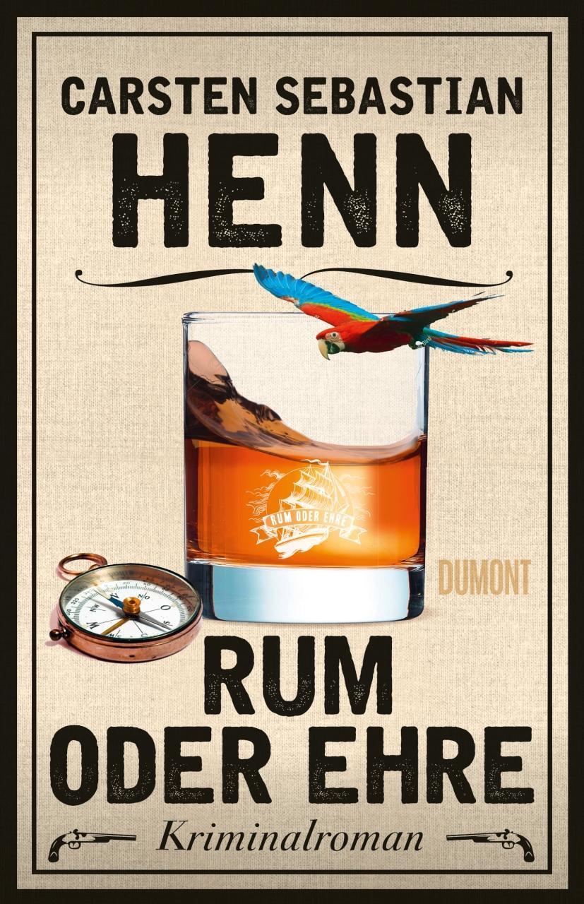 Cover: 9783832183981 | Rum oder Ehre | Kriminalroman | Carsten Sebastian Henn | Taschenbuch