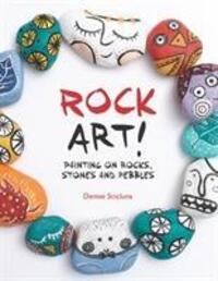 Cover: 9781782211839 | Rock Art! | Painting on Rocks, Stones and Pebbles | Denise Scicluna