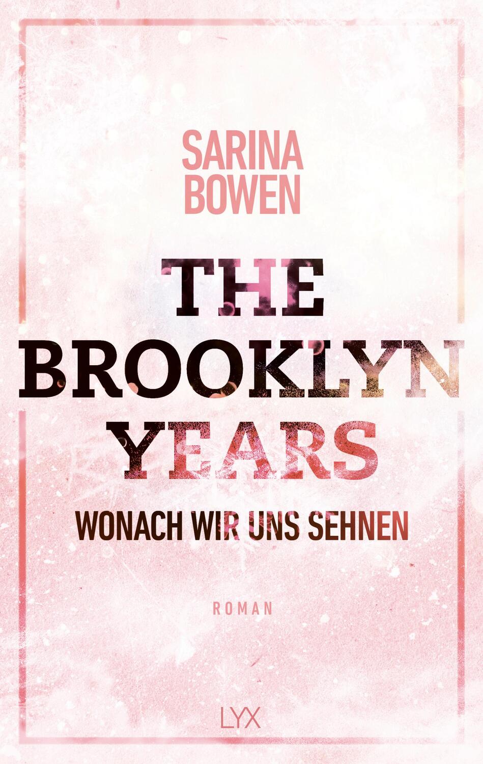 Cover: 9783736318731 | The Brooklyn Years - Wonach wir uns sehnen | Sarina Bowen | Buch | LYX