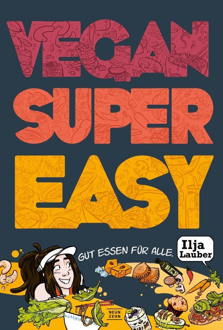 Cover: 9783947188048 | Vegan Super Easy | Gut essen für alle | Ilja Lauber | Taschenbuch