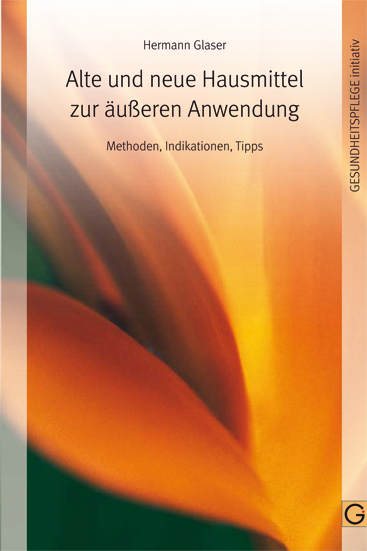 Cover: 9783932161636 | Alte und neue Hausmittel zur äußeren Anwendung | Hermann Glaser | Buch