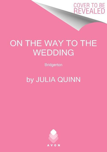 Cover: 9780063141360 | On the Way to the Wedding | Bridgerton | Julia Quinn | Buch | Gebunden