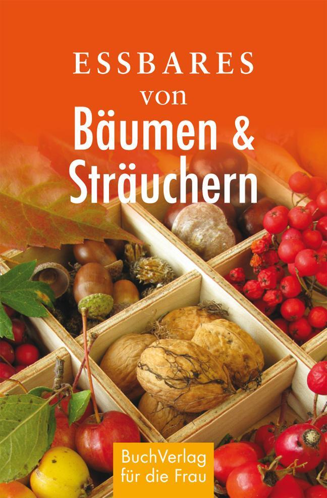 Cover: 9783897983694 | Essbares von Bäumen und Sträuchern | Carola Ruff | Buch | Deutsch