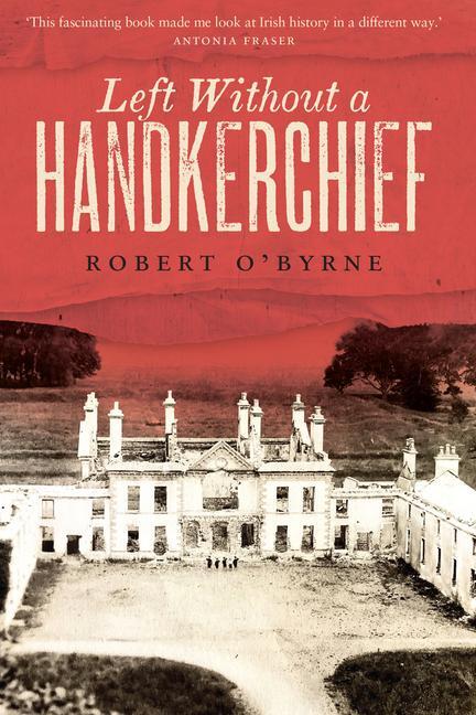 Cover: 9781843518181 | Left Without a Handkerchief | Robert O'Byrne | Taschenbuch | Englisch