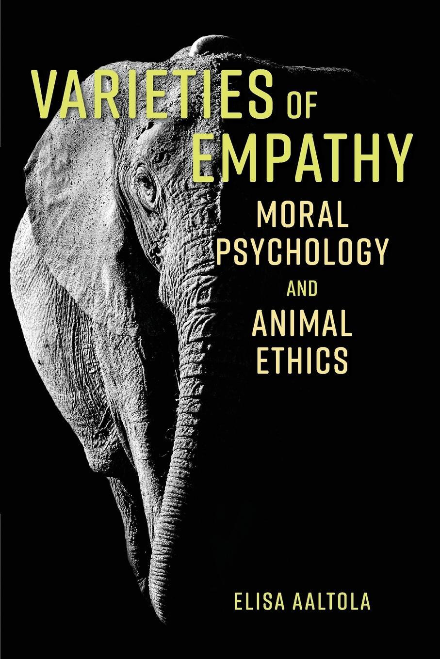 Cover: 9781786606129 | Varieties of Empathy | Moral Psychology and Animal Ethics | Aaltola