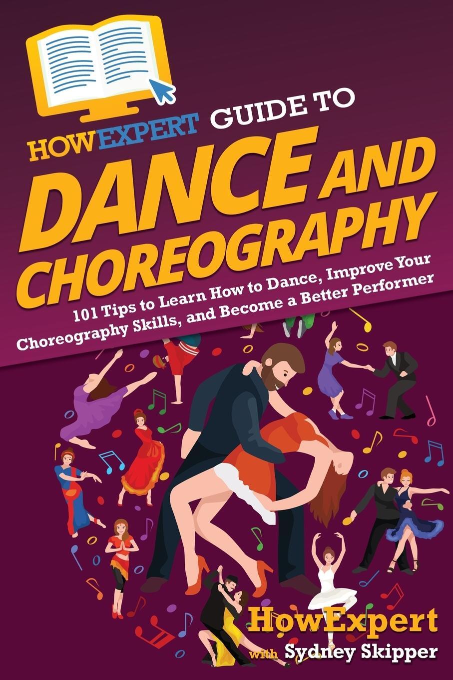 Cover: 9781648917769 | HowExpert Guide to Dance and Choreography | Howexpert (u. a.) | Buch