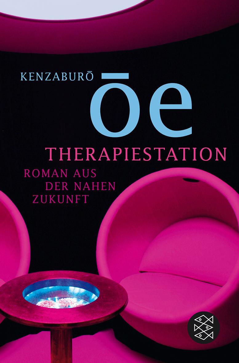 Cover: 9783596184187 | Therapiestation | Roman aus der nahen Zukunft | Kenzaburô Ôe | Buch