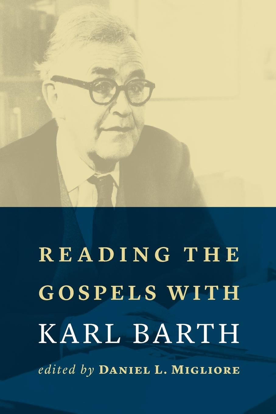 Cover: 9780802873637 | Reading the Gospels with Karl Barth | Daniel L Migliore | Taschenbuch