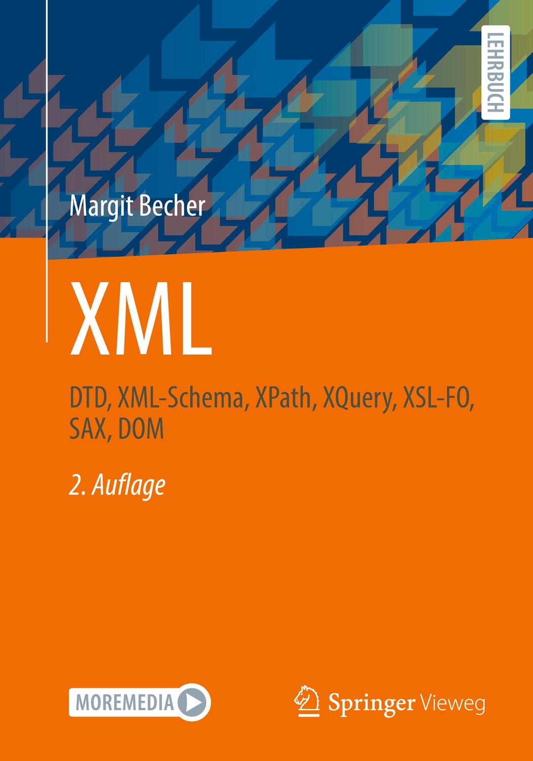 Cover: 9783658354343 | XML | DTD, XML-Schema, XPath, XQuery, XSL-FO, SAX, DOM | Margit Becher
