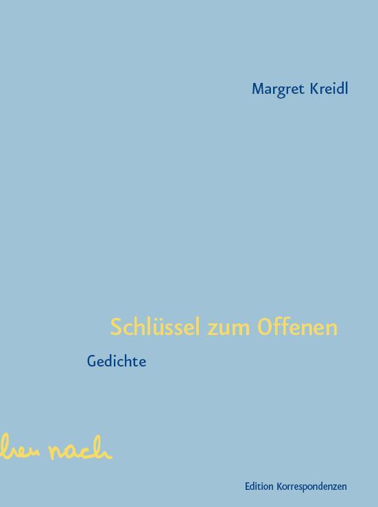 Cover: 9783902951649 | Schlüssel zum Offenen | Gedichte | Margret Kreidl | Taschenbuch | 2020