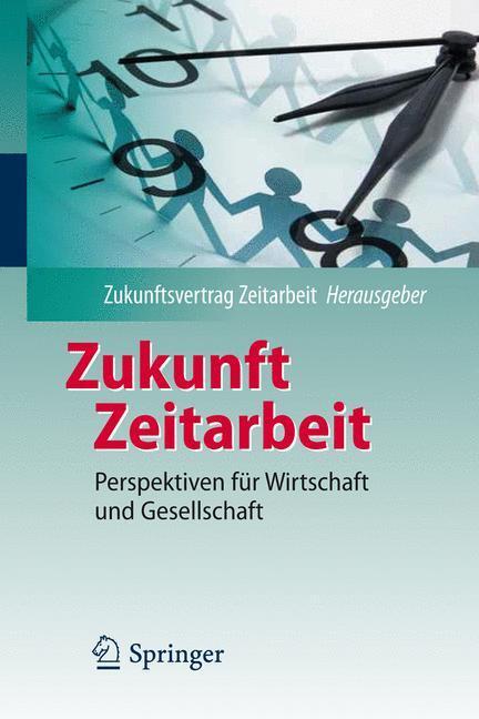 Cover: 9783642242205 | Zukunft Zeitarbeit | Perspektiven für Wirtschaft und Gesellschaft