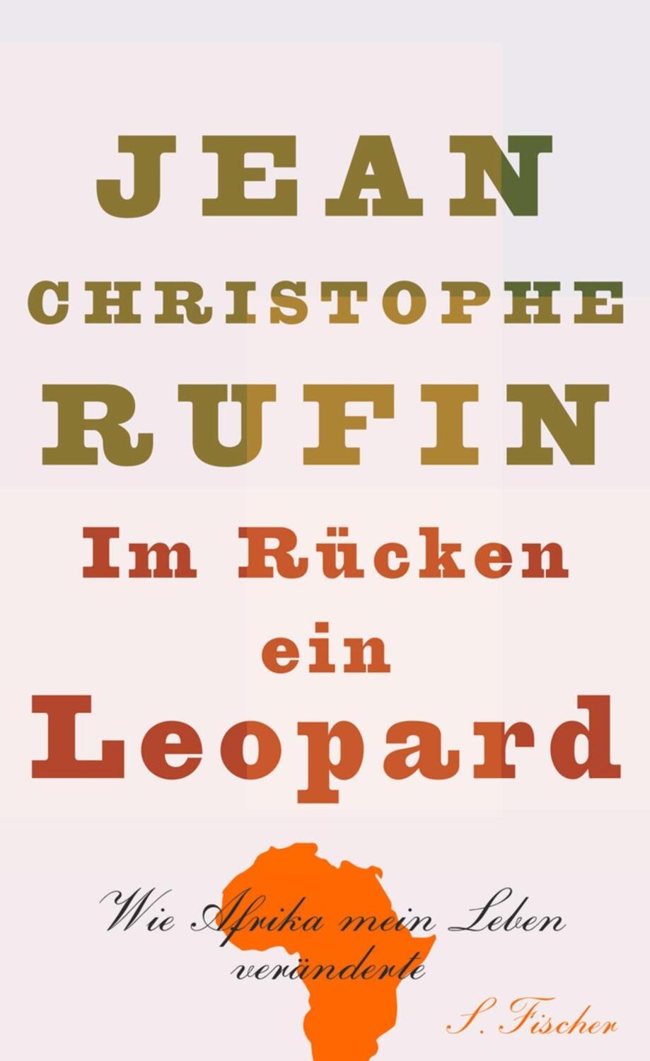 Cover: 9783100685100 | Im Rücken ein Leopard | Wie Afrika mein Leben veränderte | Rufin