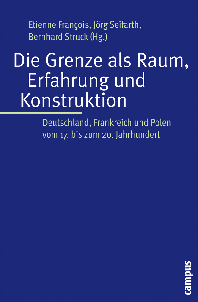 Cover: 9783593382128 | Die Grenze als Raum, Erfahrung und Konstruktion | François (u. a.)