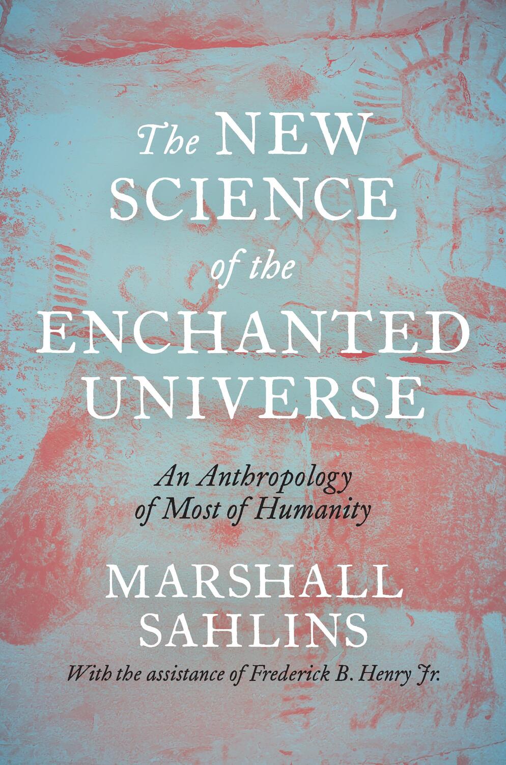 Cover: 9780691215938 | The New Science of the Enchanted Universe | Marshall Sahlins | Buch